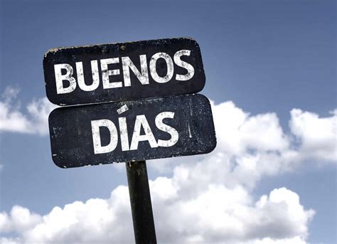 buenas dias|28 Ways To Say Good Morning In Spanish